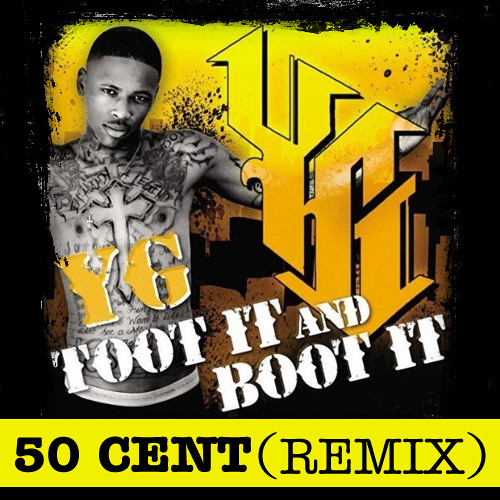 Stream Toot it And Boot It Remix by 50 Cent | Listen online for free on  SoundCloud