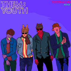 Them:Youth - Toothache (StardonE Remix)