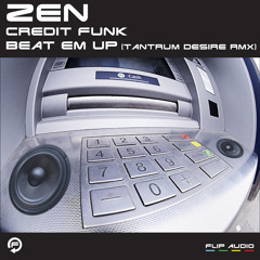 Zen - Beat Em Up (Tantrum Desire Remix)