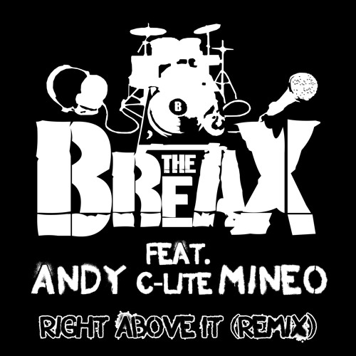 TheBREAX - Right Above It Remix Ft. Andy c-lite Mineo