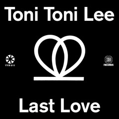 Toni Toni Lee - Last Love (Todd Edwards Remix)