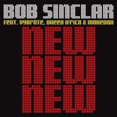 Bob Sinclar - New New New (Mike Candys Bootleg Rework Mix Edit)