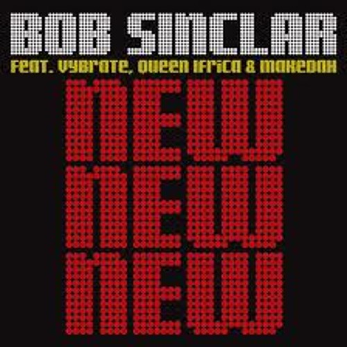 Bob Sinclar - New New New (Mike Candys Bootleg Rework Mix Edit)