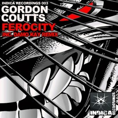 Gordon Coutts - Ferocity (Damo Kay Remix) SAMPLE - INDICA RECORDINGS