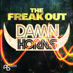DAMN HORNS - The Freak Out [Rocstar Recordings]