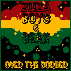 Zuza Boys and Bean - Over the Border