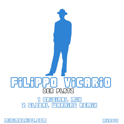 Filippo Vicario - Der Platz (Global Warning Remix)  Minimal Kidz Records