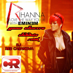 Rihanna Ft. Eminem - Love The Way You Lie[Gone Electro Clubbin Rmx DJ Red Casanova]