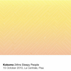 Kokomo @ 24hrs Sleepy People - La Centale, Pisa - 15.10.010