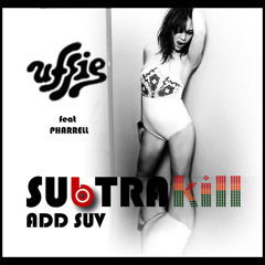 UFFIE feat PHARRELL : ADD SUV (Subtrakill Remix) *FREE DOWNLOAD*