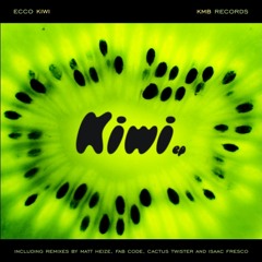 Ecco - Kiwi - (Fab Code's Juicy Mix) on KMB records
