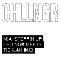 M.I.A "Steppin Up" (CHLLNGR meets Ticklah DUB)