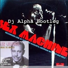 James Brown Vs. Paul Carpenter - Sex Machine Vs. Minne The Moocher (Dj Alpha Bootleg)