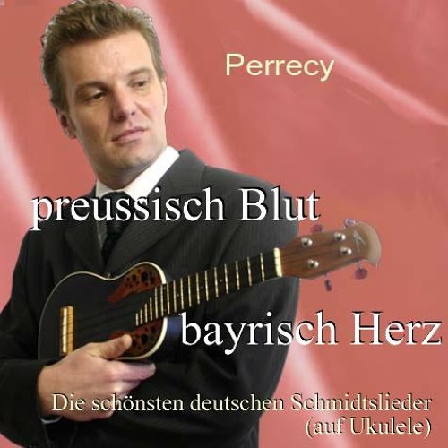 Perrecy - Preussisch Blut, bayerisch Herz (Irish Blood, English Heart)