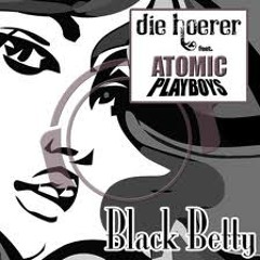 Die Hoerer feat Atomic Playboys - Black Betty (PH Electro Remix)