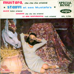 Staiffi et ses Mustafa's- Le ana sentimental