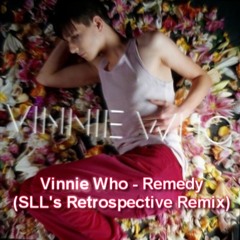 Vinnie Who - Remedy (SLL's Retrospective Remix)