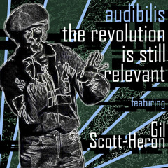 The Revolution is Still Relevant ft Gil Scott-Heron (RIP)