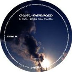 Oval (KINKA Tribal Wind Remix)
