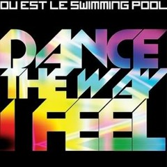 Ou Est Le Swimming Pool - Dance The Way I Feel (Italoconnection RMX)