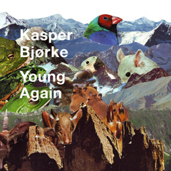 Kasper Bjørke - Young Again (WhoMadeWho Remix)