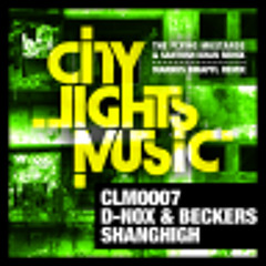 CLM0007 // D-Nox & Beckers - Shanghigh (The Flying Mustards & Santosh Khan Remix)