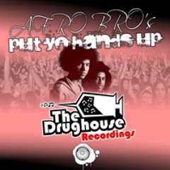 Afro Bros - Put Yo Hands Up (Original Mix)