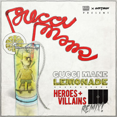 Lemonade (Heroes + Villains Remix) -Gucci Mane