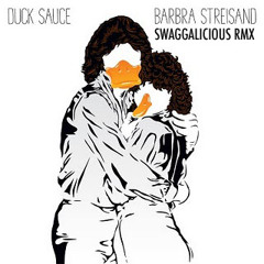 Ducksauce - Barbara Streisand (Shape's Swaggalicious Remix)