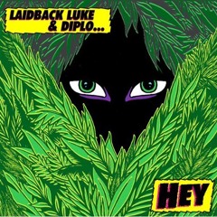 Diplo & Laidback Luke - Hey!