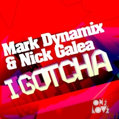 Mark Dynamix & Nick Galea - I Gotcha (Sandro Silva Remix)