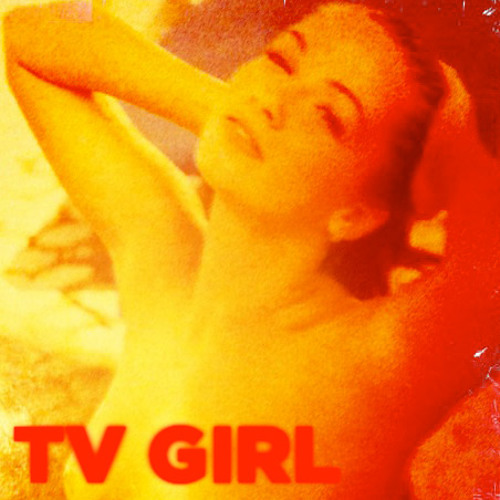 TV Girl "If You Want It"