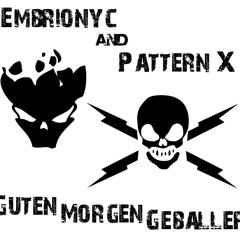 Embrionyc & Pattern X - Guten Morgen Geballer