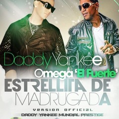 Daddy Yankee ft. Omega-Estrellita De Madruga