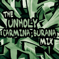The Unholy Carmina Burana Mix