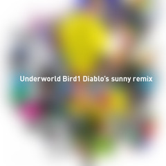 Underworld - Bird 1 (Diablo's sunny remix) FREE DOWNLOAD