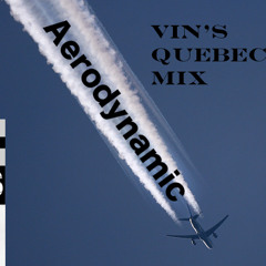 Aerodynamic (Vin'S Quebecian Mix)