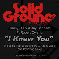 Danny Clark & Jay Benham Ft Robert Owens - I Knew You [Original Vocal Mix]