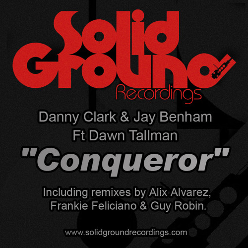 Danny Clark & Jay Benham Ft Dawn Tallman - Conqueror [Guy Robin Remix]