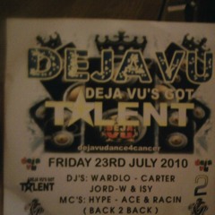 DEJA VU 23 JULY 2010   DJ CARTER B2B DJ ISY  MC ACE B2B MC RACIN