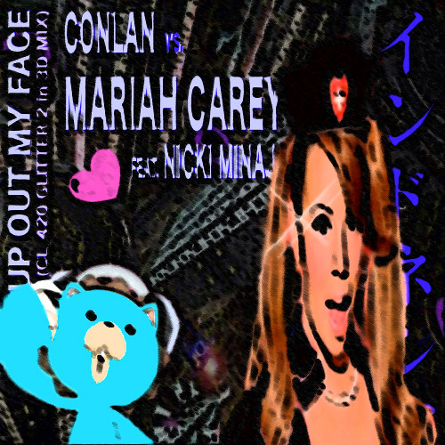 Stream Mariah Carey Feat. Nicki Minaj - Up Out My Face (CL 420
