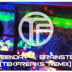 Green Day - Brain Stew (TekFreaks Remix) [FREE 320mp3 DOWNLOAD]