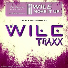 2010 - Wile - Move It Up (Tricky & Santini Main Mix) - PREVIEW