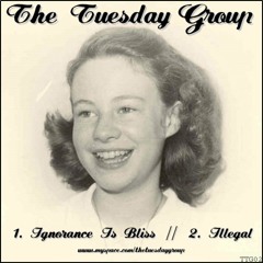 The Tuesday Group - Ignorance Is Bliss