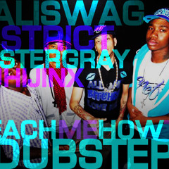 Cali Swag District - Teach Me How To Dougie (Feat. DJ Hijinx) [Mister Gray's Dubstep Mix]