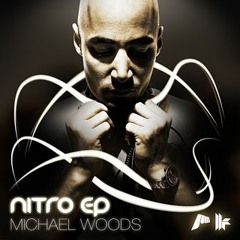 Michael Woods - Nitro (Original Club Mix)