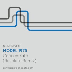 [Free Download] MODEL 1975 - Concentrate (Resoluto remix) NEW VIDEO LINK INSIDE!!!