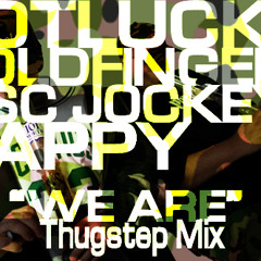 Potluck - We Are (Disc Jockey Nappy vs Goldfinger Thugstep Mix)