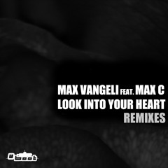 Max Vangeli - Look Into Your Heart (Carl Louis & Martin Danielle Remix) - PREVIEW