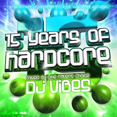 DJ Vibes - 15 Years Of Hardcore - Edited Preview